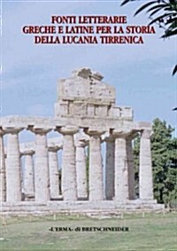 Fonti Letterarie Greche E Latine Per La Storia Della Lucania Tirrenica (Hardcover)