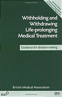 Withholding and Withdrawing Life-Prolonging Medical Treatment (Paperback)
