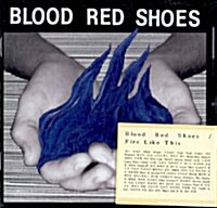 [수입] Blood Red Shoes - Fire Like This