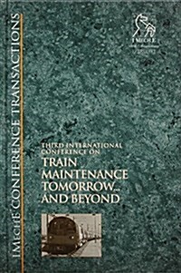 Train Maintenance Tomorrow ... and Beyond (Hardcover)