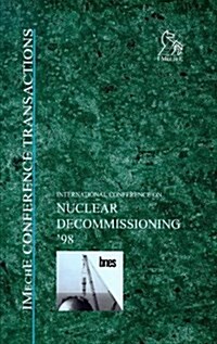 Nuclear Decommissioning 98 - Imeche Conference (Hardcover)