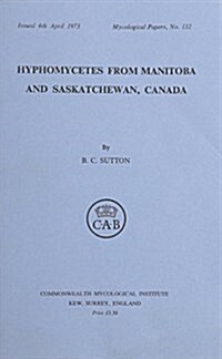Hyphomycetes from Manitoba and Saskatchewan, Canada (Paperback)