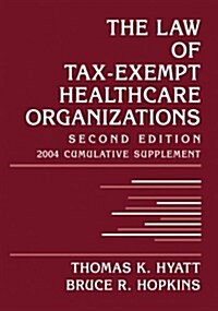 The Law of Tax-Exempt Healthcare Organizations (Paperback, 2nd)