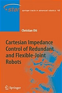 Cartesian Impedance Control of Redundant and Flexible-joint Robots (Paperback)