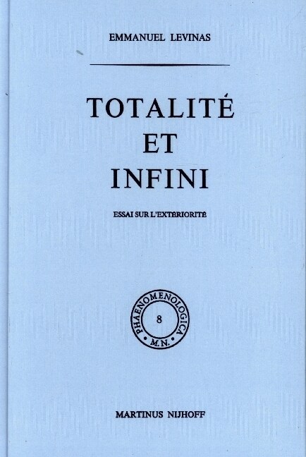 Totalit?Et Infini: Essai Sur lExt?iorit? (Hardcover, 4)