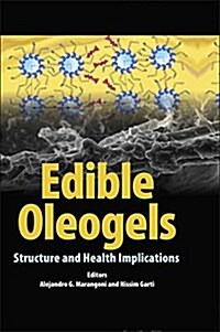Edible Oleogels: Structure and Health Implications (Hardcover)