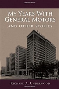 My Years With General Motors and Other Stories (Hardcover)