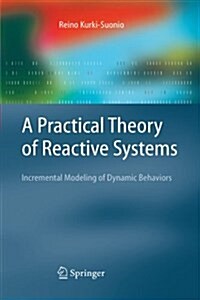 A Practical Theory of Reactive Systems: Incremental Modeling of Dynamic Behaviors (Paperback)