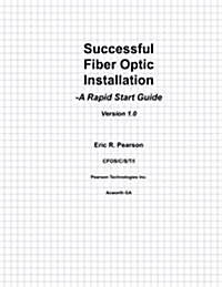 Successful Fiber Optic Installation: A Rapid Start Guide (Paperback)