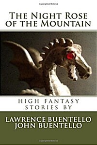 The Night Rose of the Mountain: High Fantasy Stories (Paperback)