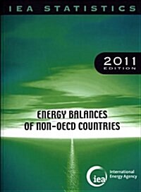 Energy Balances of non-OECD Countries 2011 (Paperback, 1st)