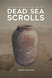 Hebrew Union College and the Dead Sea Scrolls (Paperback)