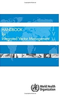 Handbook for Integrated Vector Management (Paperback, 1st)