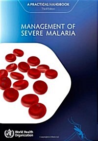 Management of Severe Malaria: A Practical Handbook (Paperback, 3)