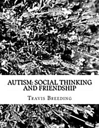 Autism: Social Thinking and Friendship (Paperback)