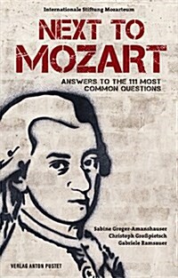 Next to Mozart: Answers to the 111 Most Common Questions (Paperback)
