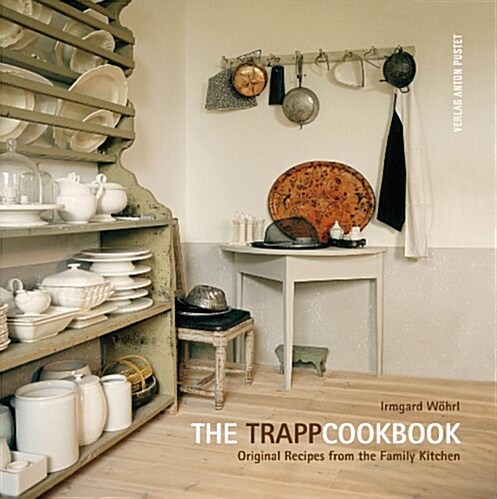 The Trapp Cookbook: Original Recipes from the Family Kitchen (Paperback)