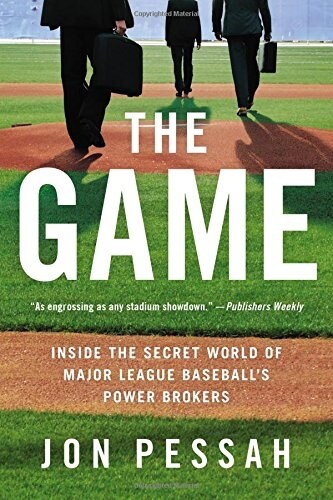 The Game: Inside the Secret World of Major League Baseballs Power Brokers (Paperback)