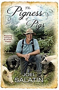 The Marvelous Pigness of Pigs: Respecting and Caring for All Gods Creation (Hardcover)