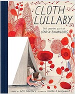 Cloth Lullaby: The Woven Life of Louise Bourgeois (Hardcover)
