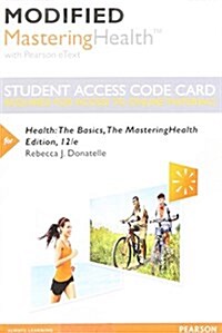 Modified Mastering Health with Pearson Etext -- Standalone Access Card -- For Health: The Basics, the Mastering Health Edition (Hardcover, 12)