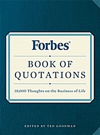 Forbes Book of Quotations: 10,000 Thoughts on the Business of Life (Paperback)