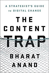 The Content Trap: A Strategists Guide to Digital Change (Hardcover)