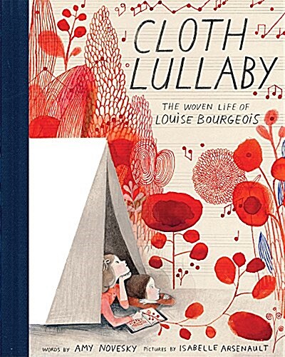 Cloth Lullaby: The Woven Life of Louise Bourgeois (Hardcover)