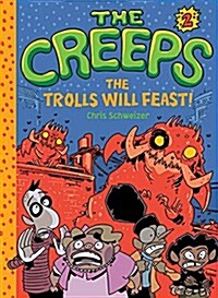 The Creeps: Book 2: The Trolls Will Feast! (Hardcover)