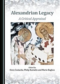 Alexandrian Legacy: A Critical Appraisal (Hardcover)