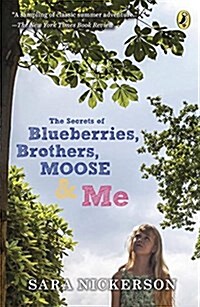 The Secrets of Blueberries, Brothers, Moose & Me (Paperback)