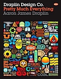 Draplin Design Co.: Pretty Much Everything (Hardcover)