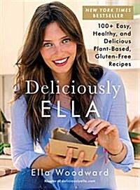 Deliciously Ella: 100+ Easy, Healthy, and Delicious Plant-Based, Gluten-Free Recipesvolume 1 (Hardcover)