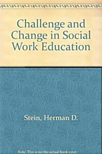 Challenge and Change in Social Work Education (Paperback)