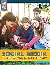 Social Media: 12 Things You Need to Know (Library Binding)