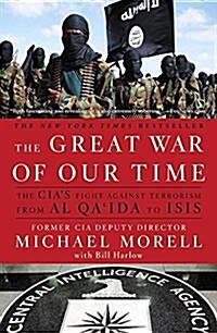 The Great War of Our Time: The CIAs Fight Against Terrorism--From Al Qaida to Isis (Paperback)