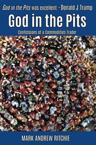 God in the Pits: Confessions of a Commodities Trader (Paperback)