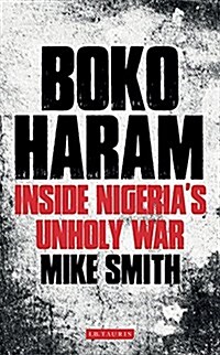 Boko Haram : Inside Nigerias Unholy War (Paperback)