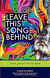 Leave This Song Behind: Teen Poetry at Its Best (Paperback)