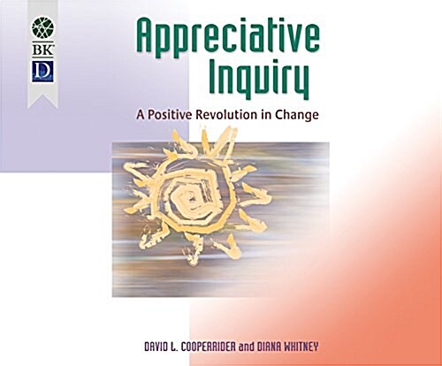Appreciative Inquiry: A Positive Revolution in Change (MP3 CD)