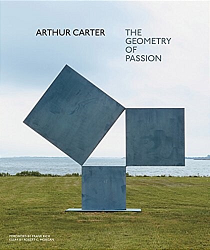 Arthur Carter: The Geometry of Passion (Hardcover)