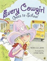 Every Cowgirl Goes to School (Paperback)