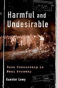 Harmful and Undesirable: Book Censorship in Nazi Germany (Hardcover)