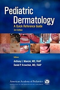 Pediatric Dermatology: A Quick Reference Guide (Paperback, 3)
