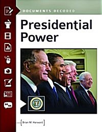 Presidential Power: Documents Decoded (Hardcover)