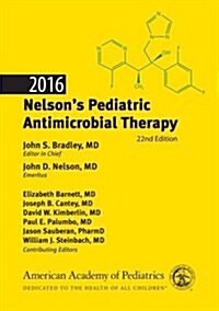 2016 Nelsons Pediatric Antimicrobial Therapy, 22nd Edition (Paperback, 22, 2016)