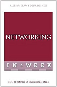 Networking in a Week : How to Network in Seven Simple Steps (Paperback)