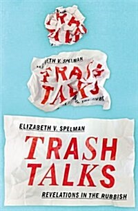 Trash Talks: Revelations in the Rubbish (Hardcover)