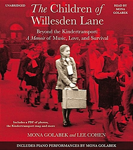 The Children of Willesden Lane: Beyond the Kindertransport: A Memoir of Music, Love, and Survival (Audio CD)
