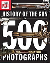 History of the Gun in 500 Photographs (Paperback)